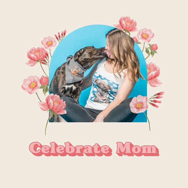 Mother's Day Collection | Pop Your Pup!™