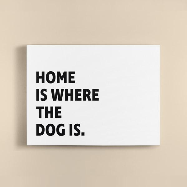 Canvas Quote - Home is where the Dog is. - Custom pet art of your dog or cat by pop-your-pup