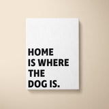 Cita de lienzo - El hogar es donde está el perro.