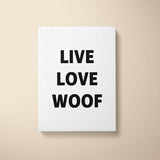 Canvas Quote - Live, Love, Woof - Custom pet art of your dog or cat by pop-your-pup