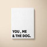 Canvas Quote - You, Me, and the Dog