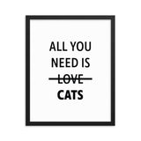 Framed Poster Quote - All you need is CATS - Pop Your Pup!™