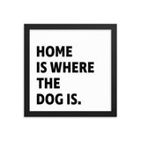 Framed Poster Quote - Home is where the dog is - Custom pet art of your dog or cat by pop-your-pup