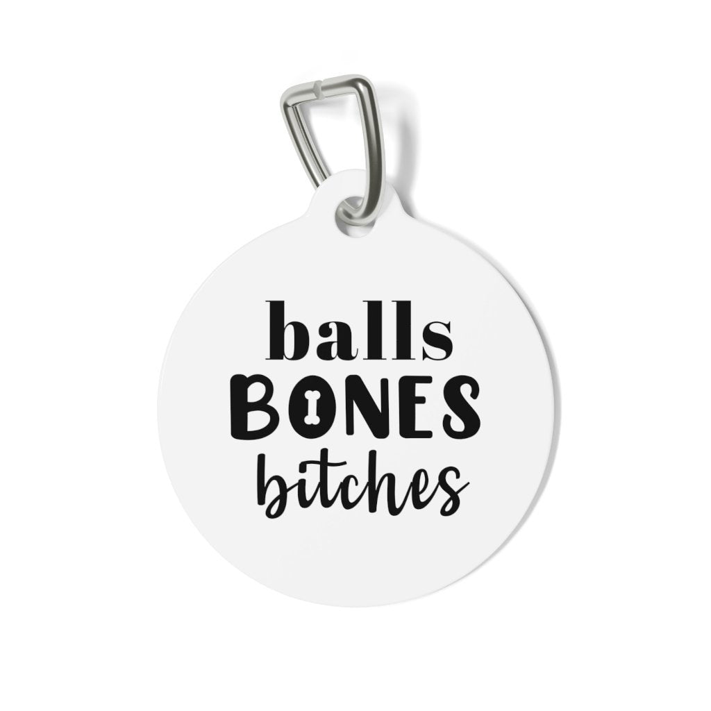 Ball Bones Bitches Pet Tag