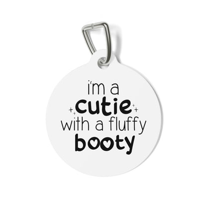 Cutie With Fluffy Booty Pet Tag