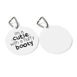 Cutie With Fluffy Booty Pet Tag