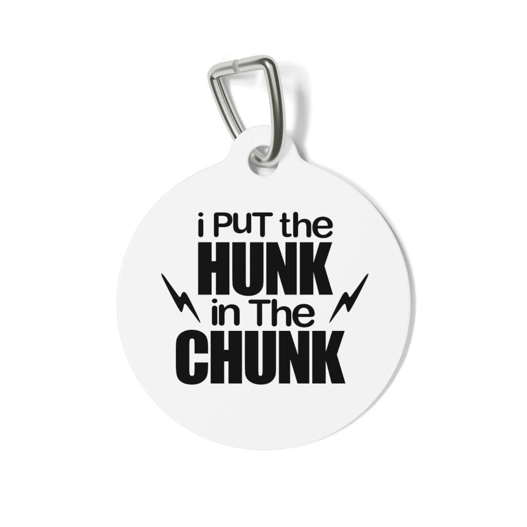 Hunk In The Chunk Pet Tag