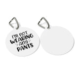 Not Wearing Any Pants Pet Tag